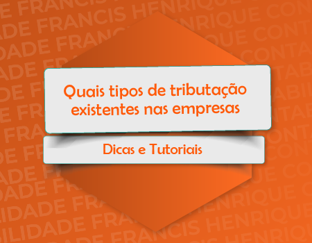 QUAIS AS TRIBUTAÇÕES EXISTENTES NAS EMPRESAS